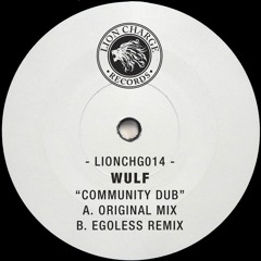 Wulf - Community Dub / EGOLESS remix (LIONCHG014) [FKOF Promo]