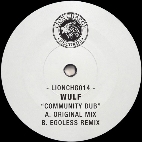 Wulf - Community Dub / EGOLESS remix (LIONCHG014) [FKOF Promo]