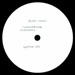 Claus Fovea - Breathe (käfTen006 b)
