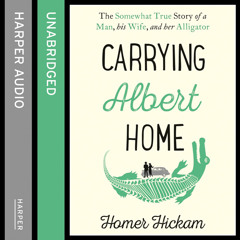 Carrying Albert Home, By Homer Hickam, Read by Adam Verner