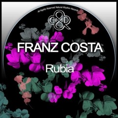 Franz Costa - Rubia (Original Mix) [Natural Rhythm]