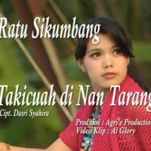 Ratu Sikumbang - Takicuah Di Nan Tarang - By: bit.ly/39Qamx5