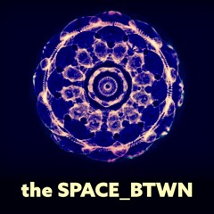 the SPACE_BTWN Radio 002