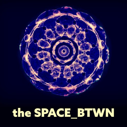 the SPACE_BTWN Radio 002