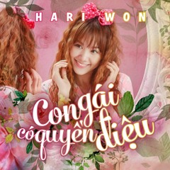 Con Gái Có Quyền Điệu - Hari Won