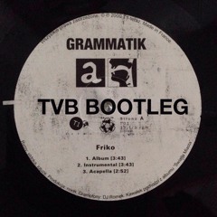 Grammatik - Friko (TVB Bootleg)[free download]