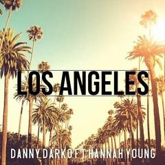 Danny Darko - Los Angeles Ft. Hannah Young [Low5 Remix]       --FREE DOWNLOAD--