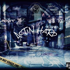 Actin Hard - Ghostt x Re-Vise