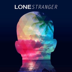 Lone Stranger - Shapes (ft. Ray Dee)