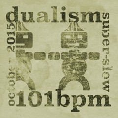 Dualism 101bpm