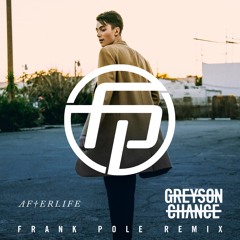 Greyson Chance - Afterlife (Frank Pole Remix)