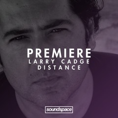 Premiere: Larry Cadge - Distance (Smiley Fingers)