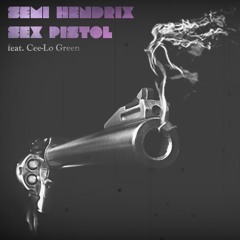 Semi Hendrix feat. CeeLo Green - "Sex Pistol"