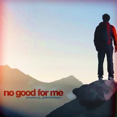 Marcus Brodowski - No Good For Me