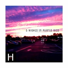 5 Nights In Puerto Rico x Michael.A