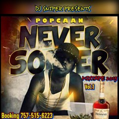 DJ SNIPER PRESENT ***POPCAAN NEVER SOBER** MIXTAPE 2015 VOL.1