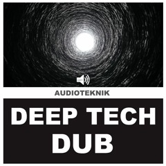 Audioteknik - Deep Tech Dub