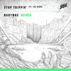 Griz - Stop Trippin' (NGHTMRE Remix) artwork