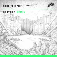 Griz - Stop Trippin' (NGHTMRE Remix)