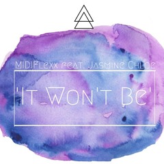 It Wont Be (feat. Jasmine Chloe)