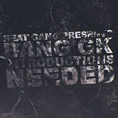 Bang GK - Introductions Needed (Prod. Kabuki)