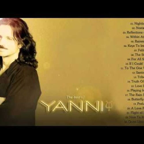 Stream The Best Of Yanni Yanni Greatest Hits Full Album by Kurols Massoud |  Listen online for free on SoundCloud