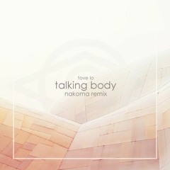 Tove Lo - Talking Body (Nakoma Remix) [FREE DOWNLOAD] [REMIX ALLIANCE]