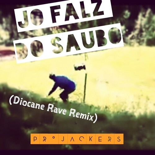Projackers - Falz Do Saubo ('Diocane Rave' Remix)