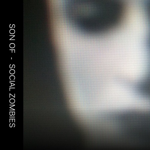 Son Of - Social Zombies [OPAL67]