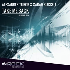Alexander Turok & Sarah Russell - Take Me Back (Original Mix) {Available 09.11.2015}
