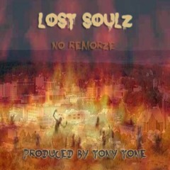 Brand new !! No Remorze by Lost Soulz feat. PyrO prod. by Tony Tone