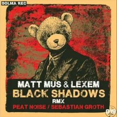 Matt Mus, Lexem - Black Shadows RMX Peat Noise/Sebastian Groth