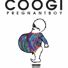 Pregnant Boy - Coogi feat. OgSwaggerdick Prod.Go Dreamer