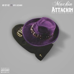 Mackin and Attackin ft. Ayo Luciano