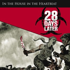 In the House in a Heartbeat - 28 Days Later OST (Piano Version)