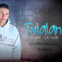 Tulalan - Recibir castigo (ZedWil Remix) (Demo)