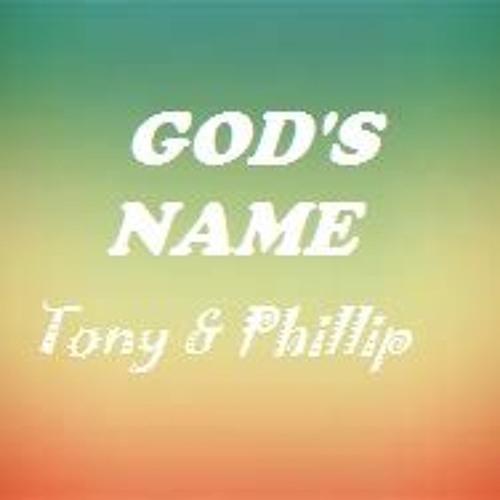 GOD'S NAME (lyrics by Tony - Featuring Phillip Clarkson) Original by