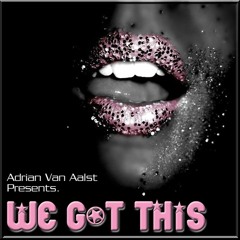 We Got This (WE GOT IT GOOD MIX)