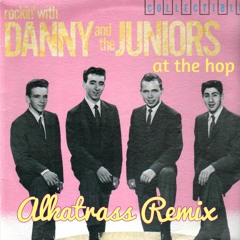 Danny and the Juniors- At The Hop (Alkatrass Remix)