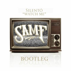 Silen-t-o - WatchMe / Nae-Naee (Sam F Bootleg)(SUPPORTED BY DIPLO)