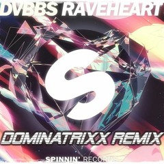 DVBBS - Raveheart (DominaTrixx Remix)Free Download