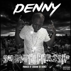 DENNY - Loyalty Ova Royalty (Feat. Jay Onesz) [Prod. By Cordeone Da Chemist]