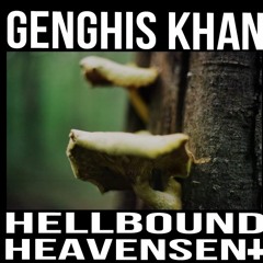 GENGHIS KHAN - HELLBOUND OR HEAVENSENT