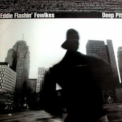 Eddie Flashin  Fowlkes - Deep Pit (Kenny Larkin Mix)