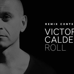 Victor Calderone - Roll (Marcos Carozza Rmx)