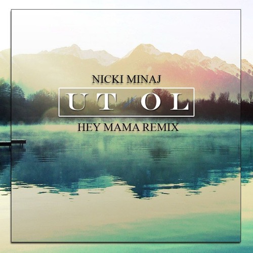 Hey Mama - Nicki Minaj - (Utol Summertime Reggae Remix)