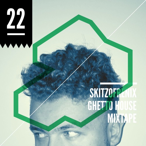 Skitzofrenix - Ghetto House #22