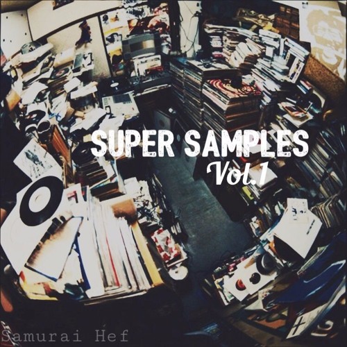 Stream Samurai Hef | Listen to Super Samples Vol.1 (Free Instrumental  Mixtape) playlist online for free on SoundCloud