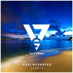 Axel Wernberg - Spirits [Epic Vibes Release]