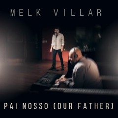 Melk Villar - Pai Nosso (Our Father)